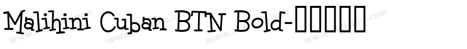 Malihini Cuban BTN Bold字体转换